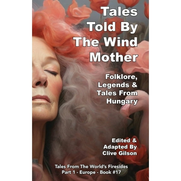 Tales from the World's Firesides - Tales Told By The Wind Mother, Book 17, (Paperback)