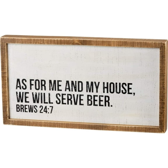 Primitives by Kathy As for Me and My House We Will Serve Beer Wooden Inset Sign