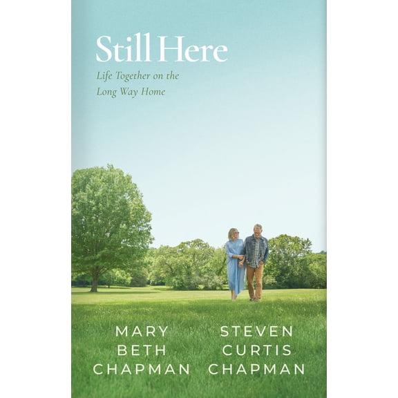 Still Here: Life Together on the Long Way Home (Hardcover)