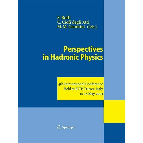 Perspectives in Hadronic Physics: 4th International Conference Held at Ictp, Trieste, Italy, 12-16 May 2003, (Paperback)