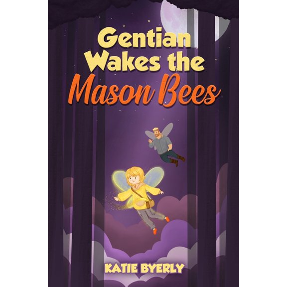 Gentian Wakes the Mason Bees, (Paperback)