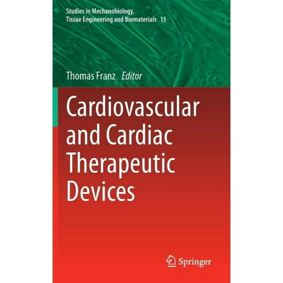 Studies in Mechanobiology, Tissue Engine Cardiovascular and Cardiac Therapeutic Devices, Book 15, (Hardcover)