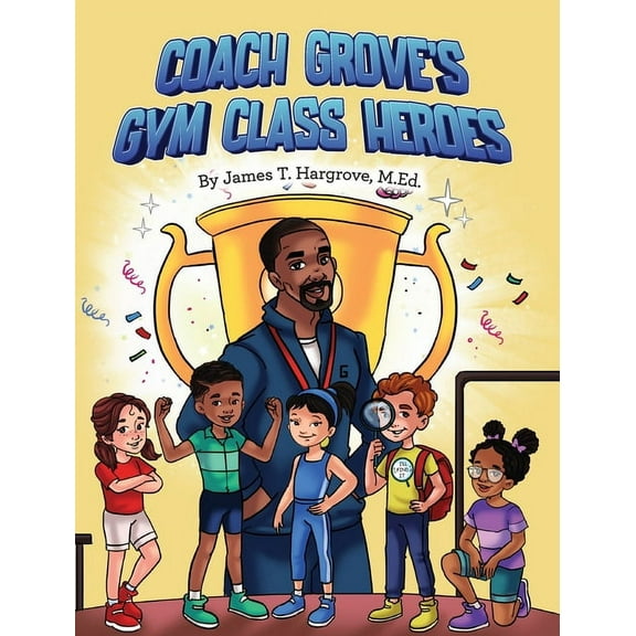 Coach Grove's Gym Class Heroes, (Hardcover)