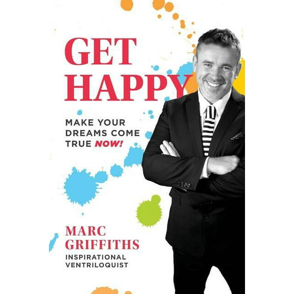 Get Happy: Make your dreams come true now! (Paperback)