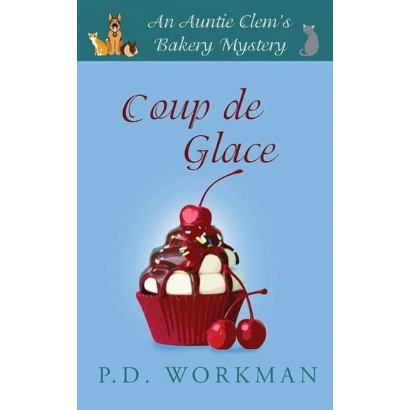 Auntie Clem's Bakery Coup de Glace, Book 6, (Paperback)
