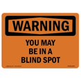thumbnail image 1 of SignMission OS-WS-A-1218-L-12939 12 x 18 in. OSHA Warning Sign - You May Be in A Blind Spot, 1 of 1