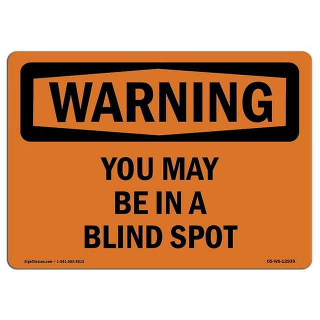 SignMission OS-WS-A-1218-L-12939 12 x 18 in. OSHA Warning Sign - You May Be in A Blind Spot
