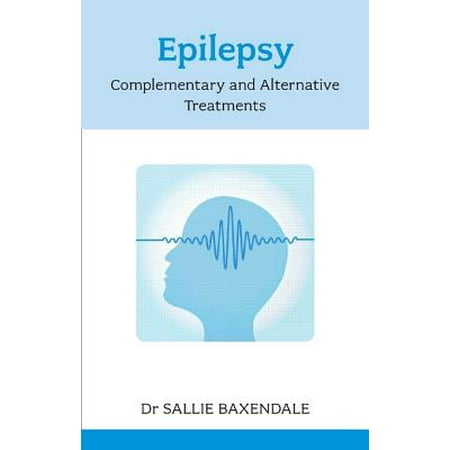 Epilepsy: Complementary and Alternative Treatments - (Best Treatment For Epilepsy)