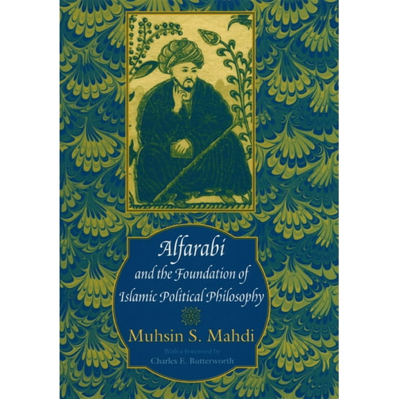 Alfarabi and the Foundation of Islamic Political Philosophy (Paperback)