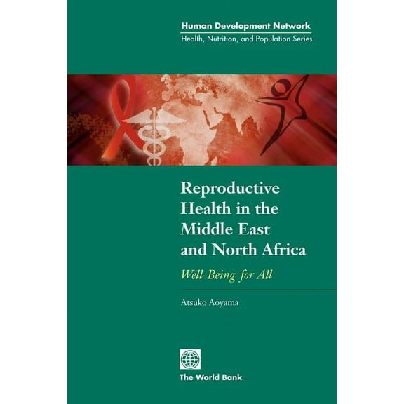 Health, Nutrition, and Population Reproductive Health in the Middle East and North Africa: Well-Being for All, (Paperback)