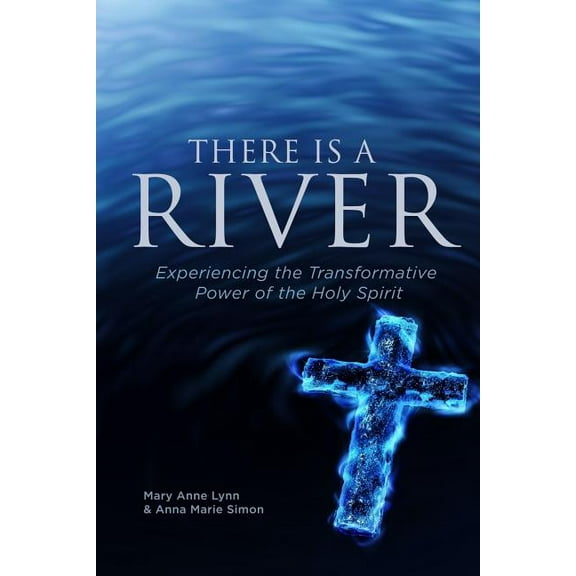There Is A River: Experiencing the Transformative Power of the Holy Spirit, (Paperback)