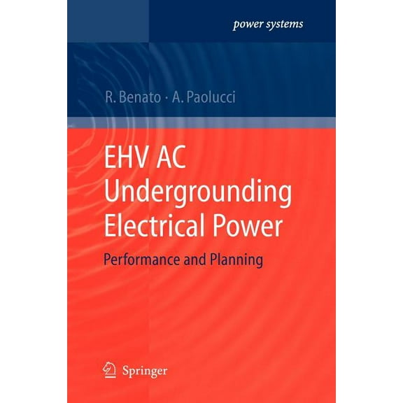 Power Systems Ehv AC Undergrounding Electrical Power: Performance and Planning, (Paperback)