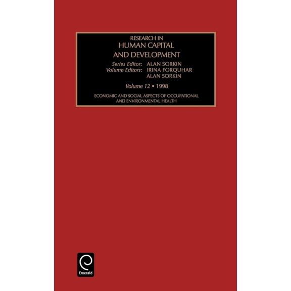 Research in Human Capital and Developmen Economic and Social Aspects of Occupational and Environmental Health, Book 12, (Hardcover)