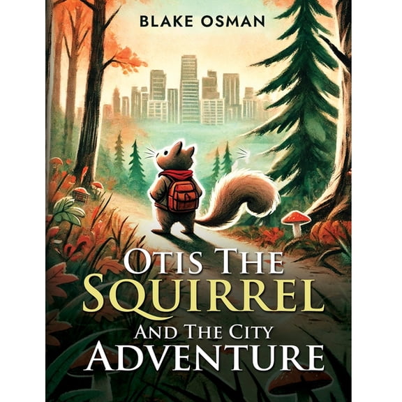 Otis The Squirrel And The City Adventure, (Paperback)