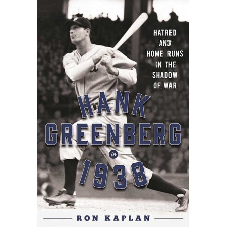 Hank Greenberg Baseball Player - Hank Greenberg in 1938 : Hatred and Home Runs in the Shadow of War