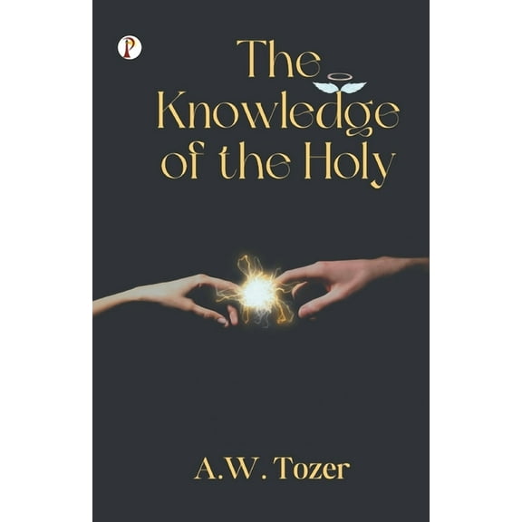 The Knowledge of the Holy, (Paperback)