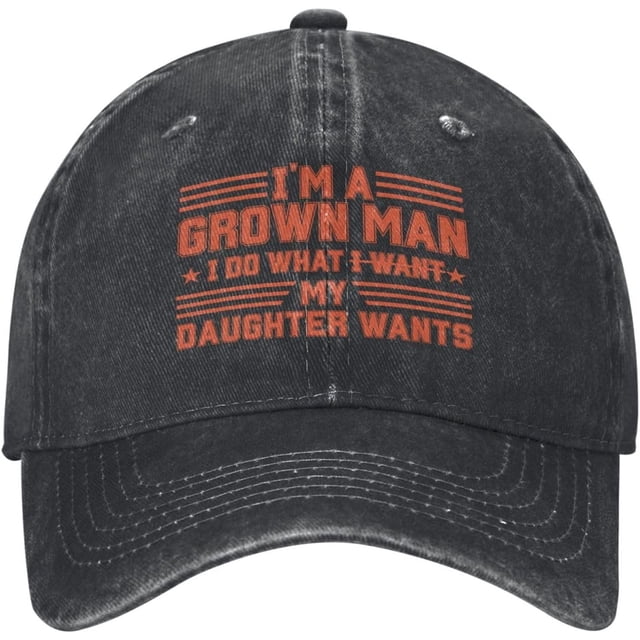 I'm A Grown Man I Do What My Daughter Wants hat Dad Father Retro Cotton Cap Natural