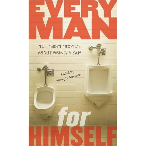 Every Man for Himself: Ten Short Stories About Being a Guy, (Paperback)