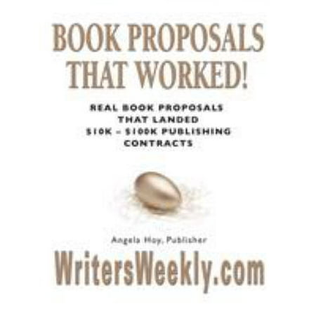 BOOK PROPOSALS THAT WORKED! Real Book Proposals That Landed $10K - $100K Publishing Contracts - SECOND EDITION, Used [Paperback]