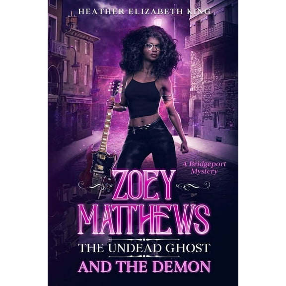 A Bridgeport Mystery: Zoey Matthews, the Undead Ghost, and the Demon (Series #1) (Paperback)