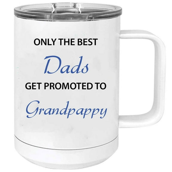 Only the Best Dads Get Promoted to Grandpappy 15 oz White Stainless Steel Double-Walled Insulated Travel Handle Coffee Mug with Slider Lid
