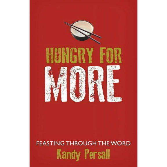 Hungry for More: Feasting Through the Word, (Paperback)