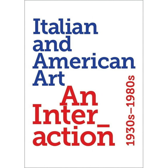 Italian and American Art : An Interaction 1930s-1980s (Paperback)