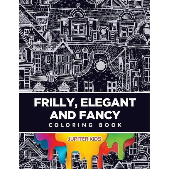 Frilly, Elegant and Fancy Coloring Book (Paperback)