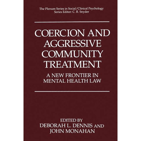The Springer Social Clinical Psychology Coercion and Aggressive Community Treatment: A New Frontier in Mental Health Law, (Paperback)