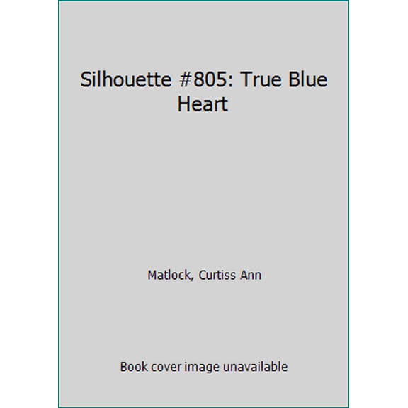 Pre-Owned True Blue Hearts (Silhouette Special Edition No. 805) (Unknown) 0373098057 9780373098057