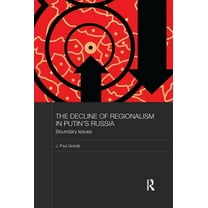 Basees/Routledge Russian and East Europe The Decline of Regionalism in Putin's Russia: Boundary Issues, (Paperback)