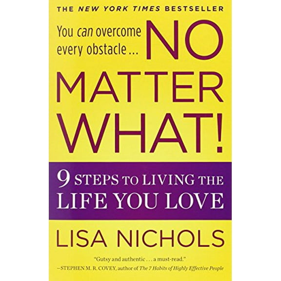 Pre-Owned No Matter What!: 9 Steps to Living the Life You Love (Paperback) 0446538450 9780446538459