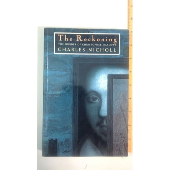 Pre-Owned The Reckoning: The Murder of Christopher Marlowe (Paperback) by Charles Nicholl