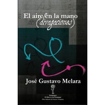 El aire en la mano (divagaciones), (Paperback)