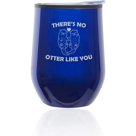 

Stemless Wine Tumbler Coffee Travel Mug Glass with Lid There s No Otter Like You Otter Couple (Blue)