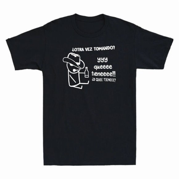 Otra Vez Tomando Funny Mexican Cold Drink Cheers Humor Slogan Unisex T-Shirt Z143, S-5XL
