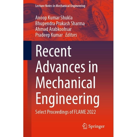 Lecture Notes in Mechanical Engineering Recent Advances in Mechanical Engineering: Select Proceedings of Flame 2022, (Paperback)