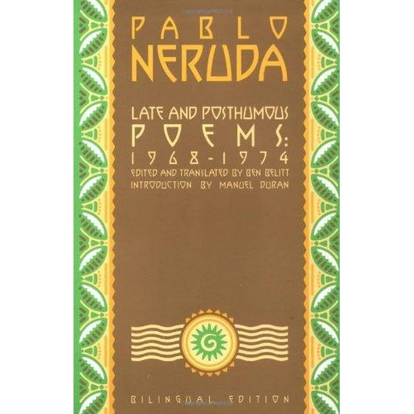 Poèmes Tardifs et Posthumes, 1968-1974, Édition Bilingue (Neruda, Pablo) (Édition Anglaise et Espagnole)