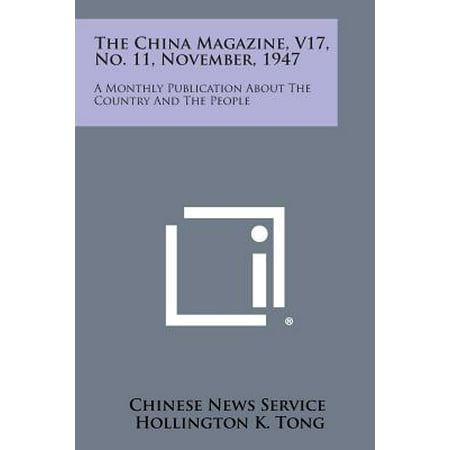 The China Magazine, V17, No. 11, November, 1947 : A Monthly Publication about the Country and the
