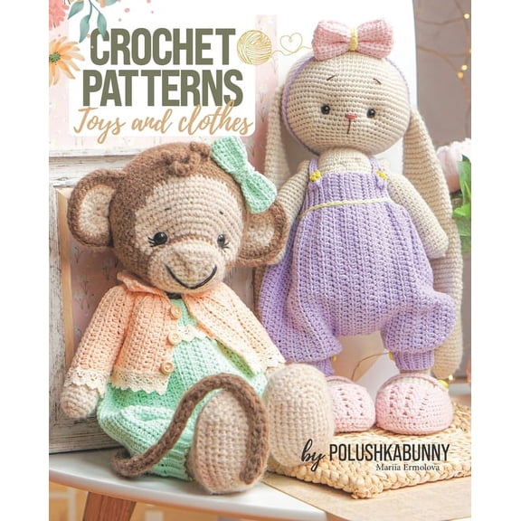Сrochet Patterns for Adorable  Crochet Cute Critters: Amigurumi Patterns - Toys and Toy Clothing, Book 3, (Paperback)