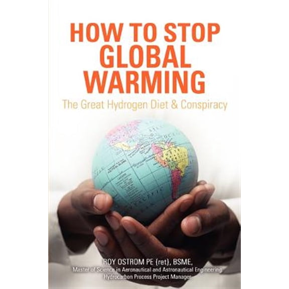 Pre-Owned How to Stop Global Warming : The Great Hydrogen Diet & Conspiracy