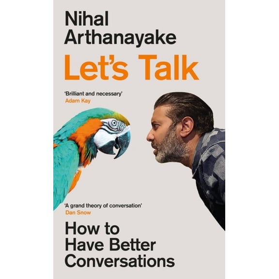 Pre-Owned Let's Talk: How to Have Better Conversations (Hardcover) 1398702226 9781398702226
