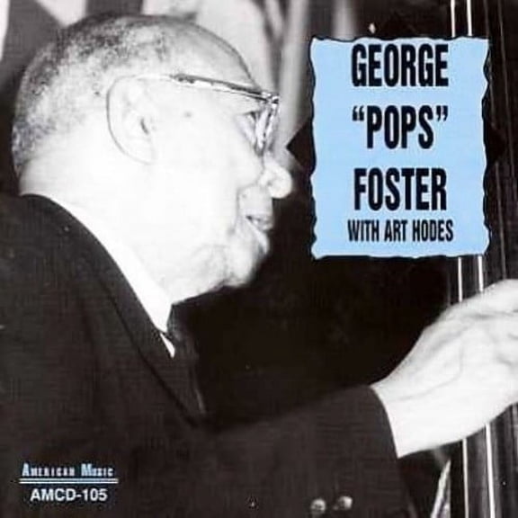 George Foster - George "Pops" Foster With Art Hodes - Music & Performance - CD