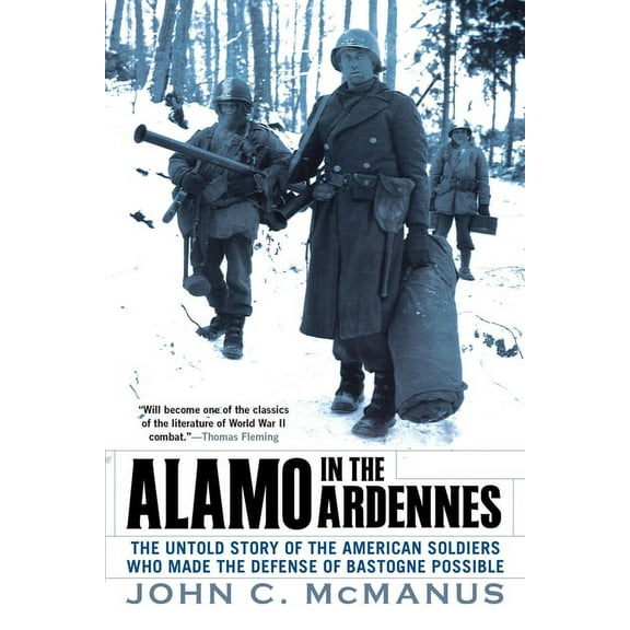 Alamo in the Ardennes: The Untold Story of the American Soldiers Who Made the Defense of Bastogne Possible, (Paperback)
