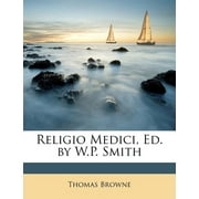 Religio Medici, Ed. by W.P. Smith