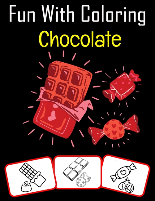 Fun with Coloring Chocolate: Chocolate pictures, coloring and learning