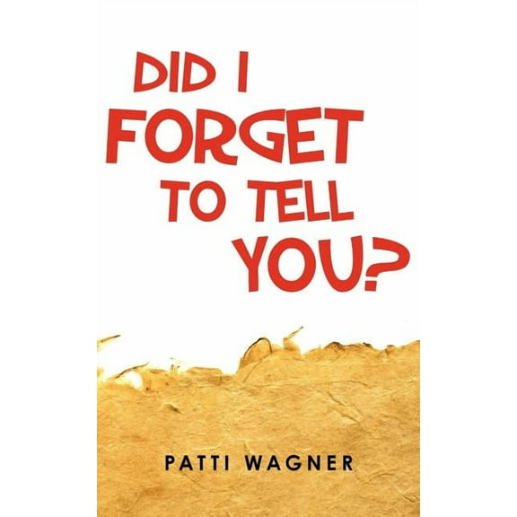 Did I Forget to Tell You?