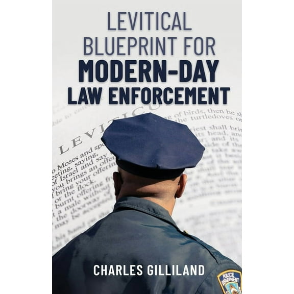 The Levitical Blueprint for Modern-Day Law Enforcement, (Paperback)