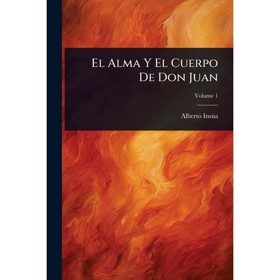 El Alma Y El Cuerpo De Don Juan, (Paperback)