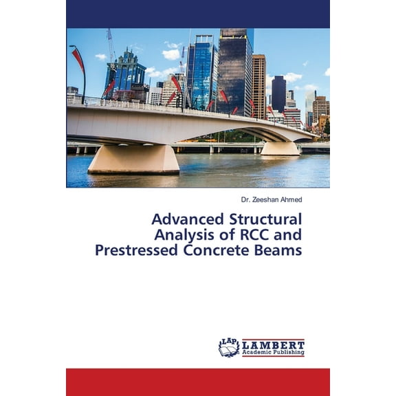 Advanced Structural Analysis of RCC and Prestressed Concrete Beams, (Paperback)